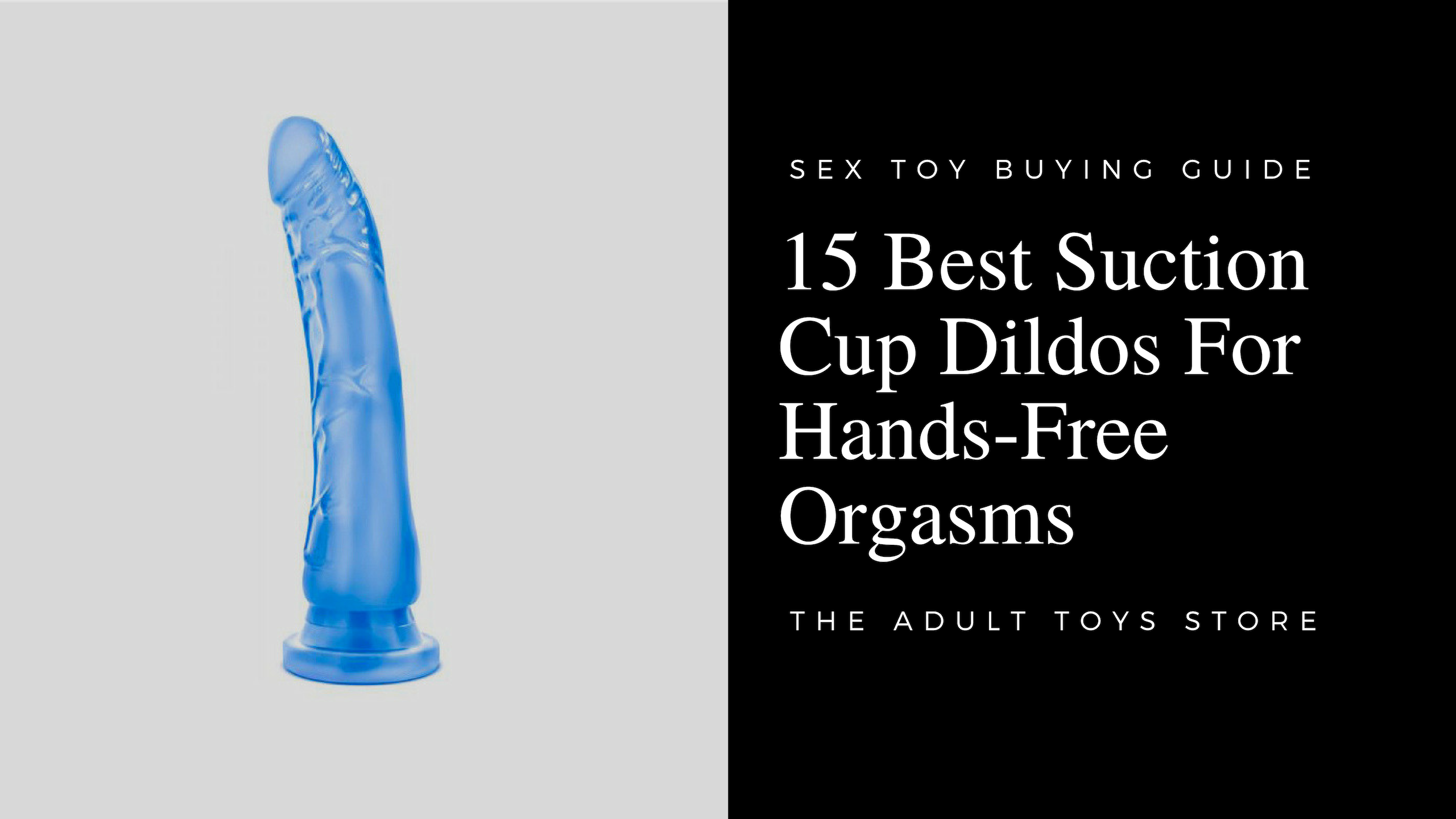 15 Best Suction Cup Dildos For Hands-Free Orgasms